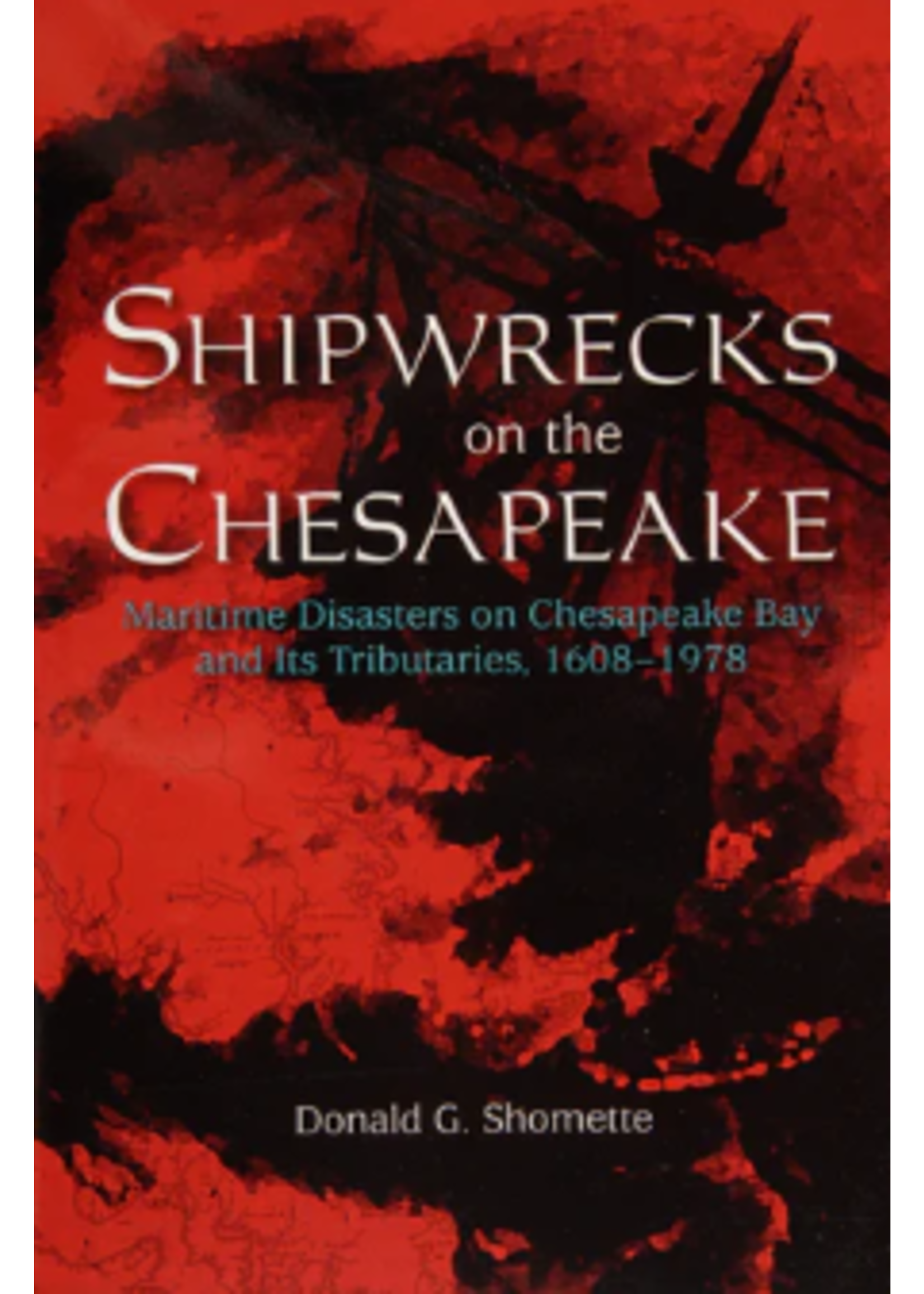 Schiffer Publishing, Ltd. Shipwrecks on the Chesapeake