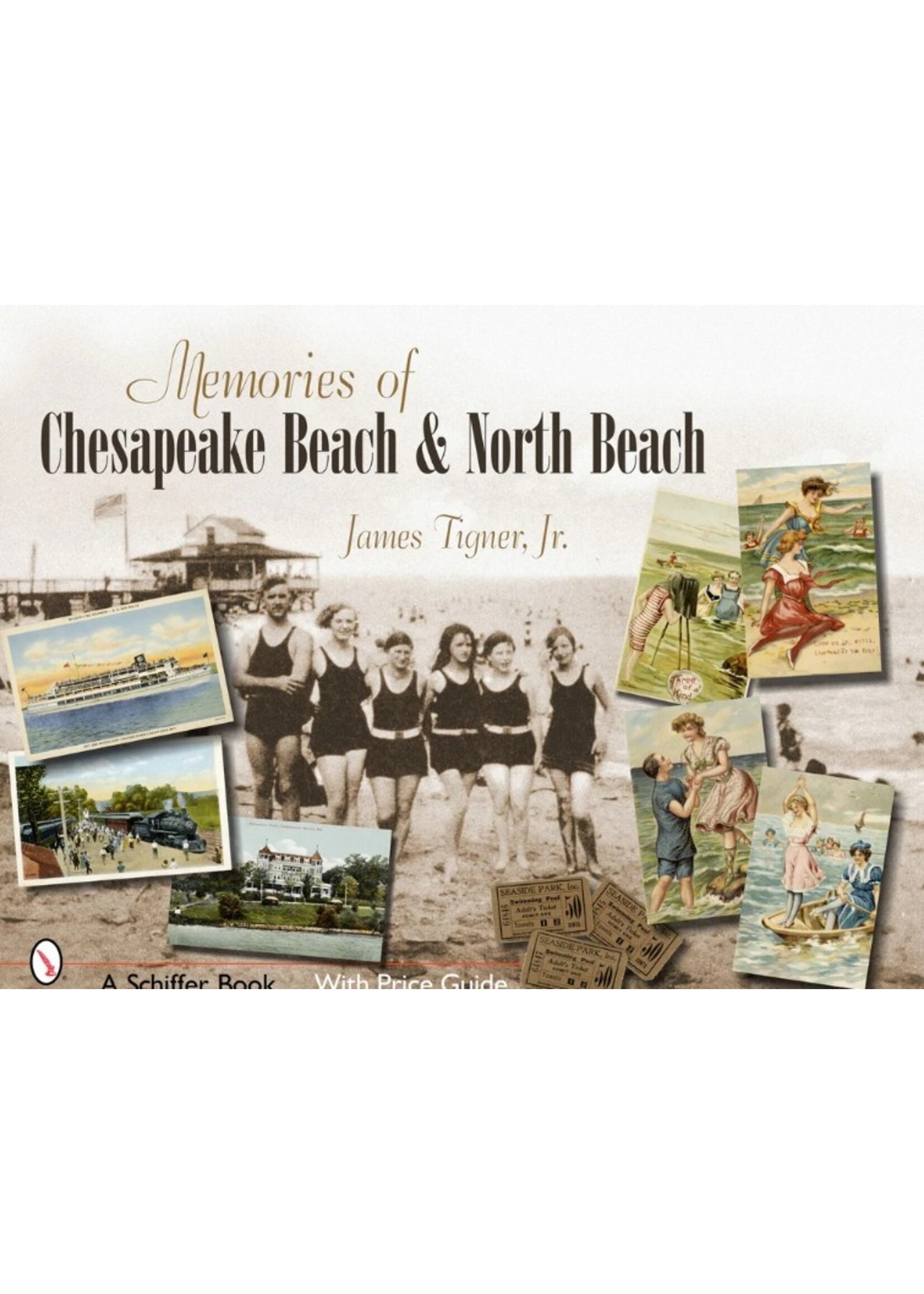 Schiffer Publishing, Ltd. Memories of Chesapeake Beach & North Beach