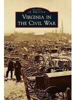 Arcadia Publishing Virginia in the Civil War
