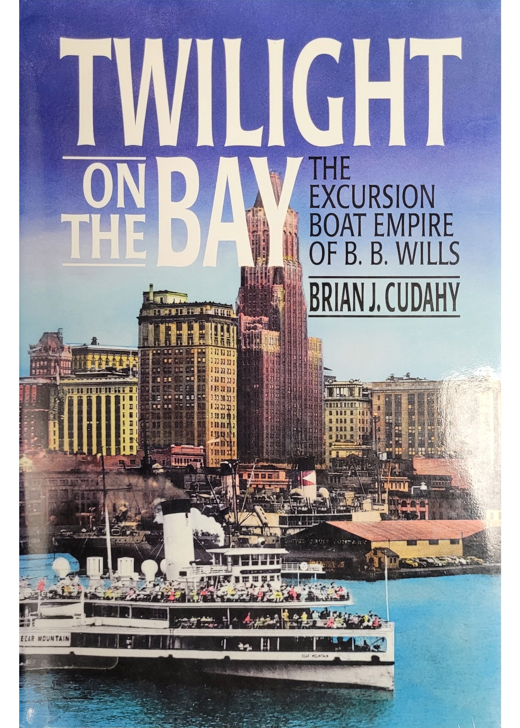 Library Overflow Twilight on the Bay - The Excursion Boat Empire of BB Wills USED