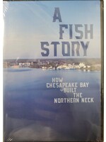SEM DVD A Fish Story: How Chesapeake Bay Built the Northern Neck