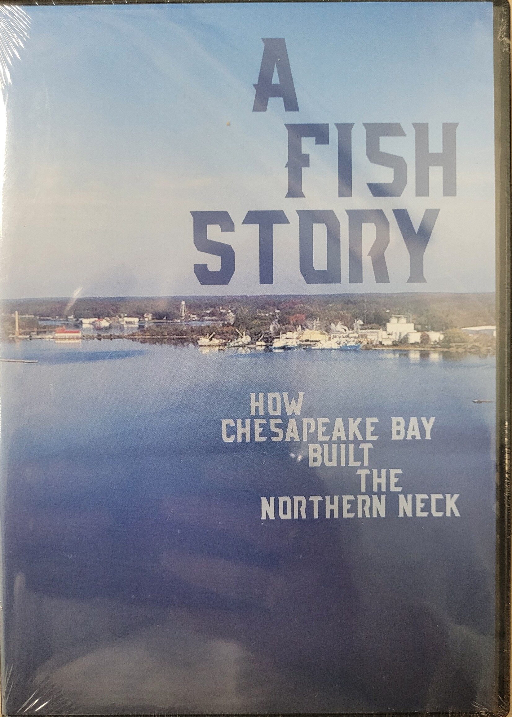 SEM DVD A Fish Story: How Chesapeake Bay Built the Northern Neck