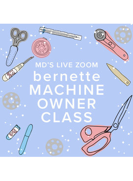 Modern Domestic LIVE ZOOM bernette Machine Owner Class: Meet Your Machine, Monday, January 24, 2:30 - 4:30  PM