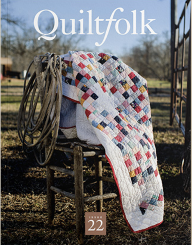Quiltfolk Quiltfolk Magazine Issue 22 Texas Hill Country