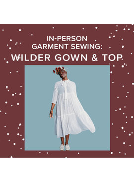 Rachel Halse IN-PERSON Wilder Gown & Top, Alberta St. Store, Thursdays, September 8, 15, & 22, 5:30-8:30pm