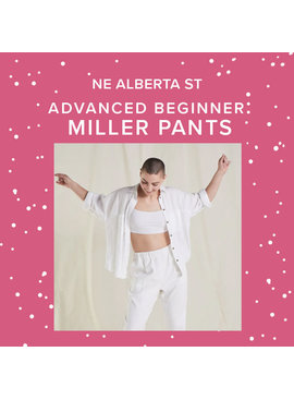 Rachel Halse ONLY ONE SPOT LEFT Advanced Beginner: Miller Pants,  Alberta St. Store, Thursdays, February 16th, 23rd, & March 2nd, 5:30pm-8:30pm