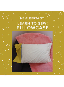 Chloe Costello Learn to Sew: Burrito Method Pillowcase, Alberta St. Store, Thursday, March 16th, 5:30pm - 8:30pm