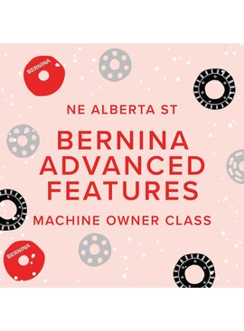Modern Domestic BERNINA Machine Owner Class: Advanced & Quilting Features