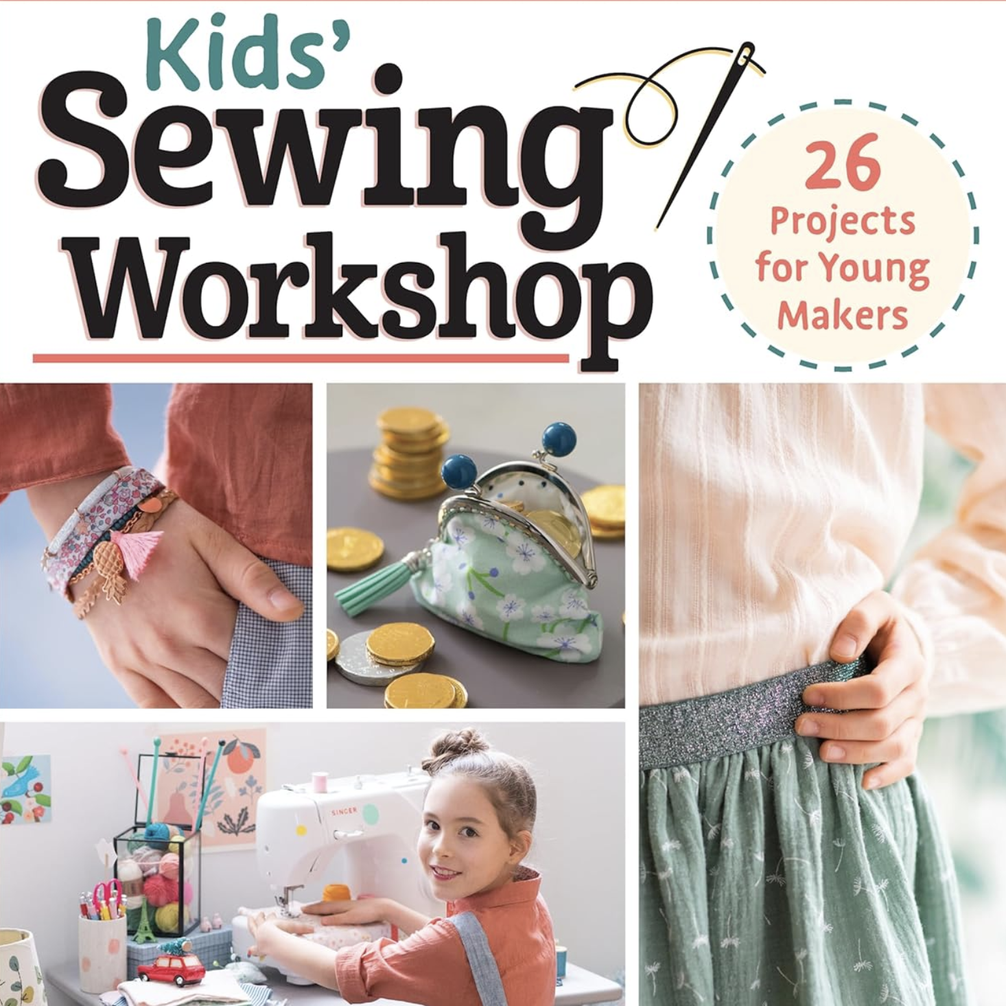 C&T Publishing Kids' Sewing Workshop: 26 Projects for Young Makers