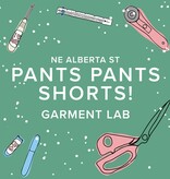 Colleen Connolly CLASS FULL! Garment Lab: Pants, Pants, Shorts! Tuesdays, May 28th, June 4th, 11th, & 18th, 6pm-8:30pm