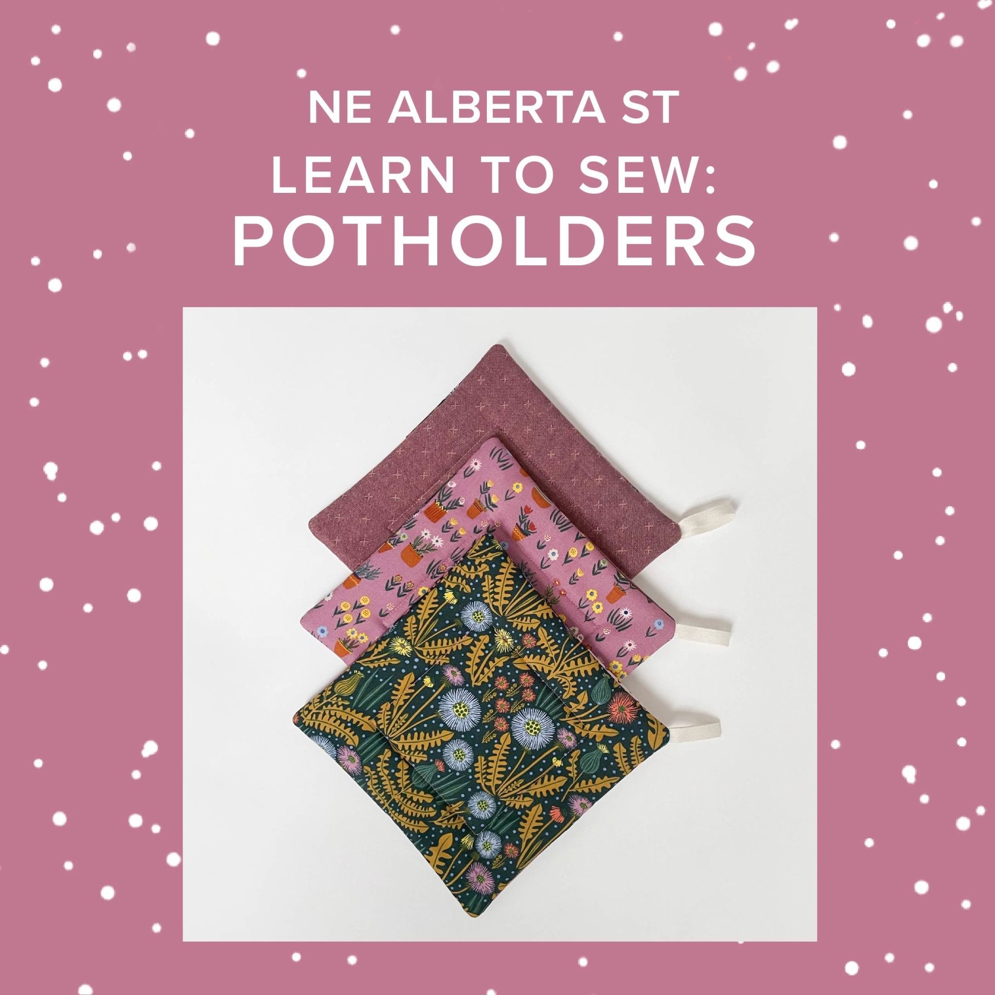 Chloe Costello Learn to Sew: Quick and Easy Potholders, Wednesday, May 22nd, 5pm-8pm