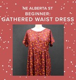 Lori Caldwell Beginner: Gathered Waist Dress, Mondays, June 10th & 17th, 5pm-9pm