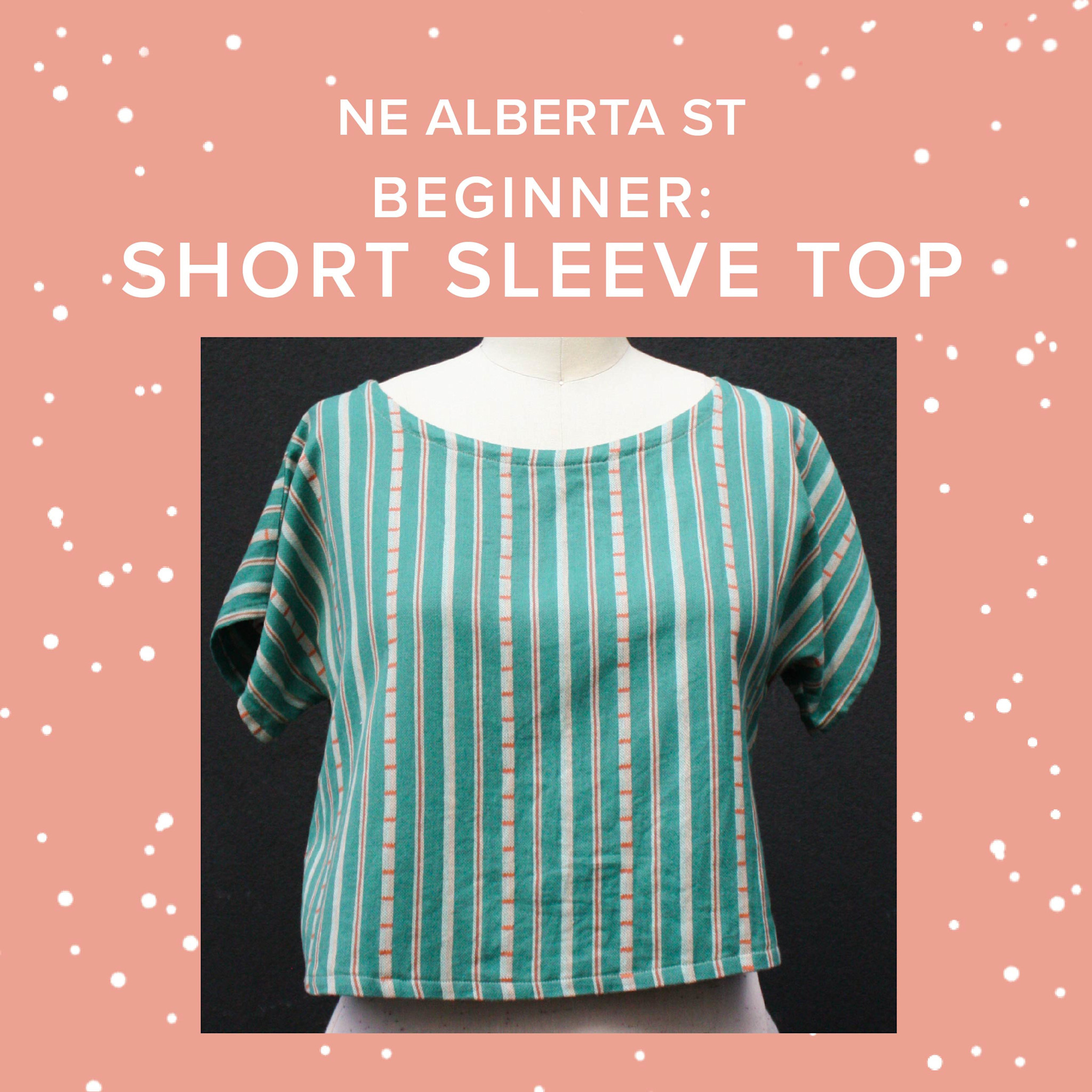 Colleen Connolly CLASS FULL! Beginner: Short Sleeve Top, Fridays, June 20th & 27th, 4pm-8pm