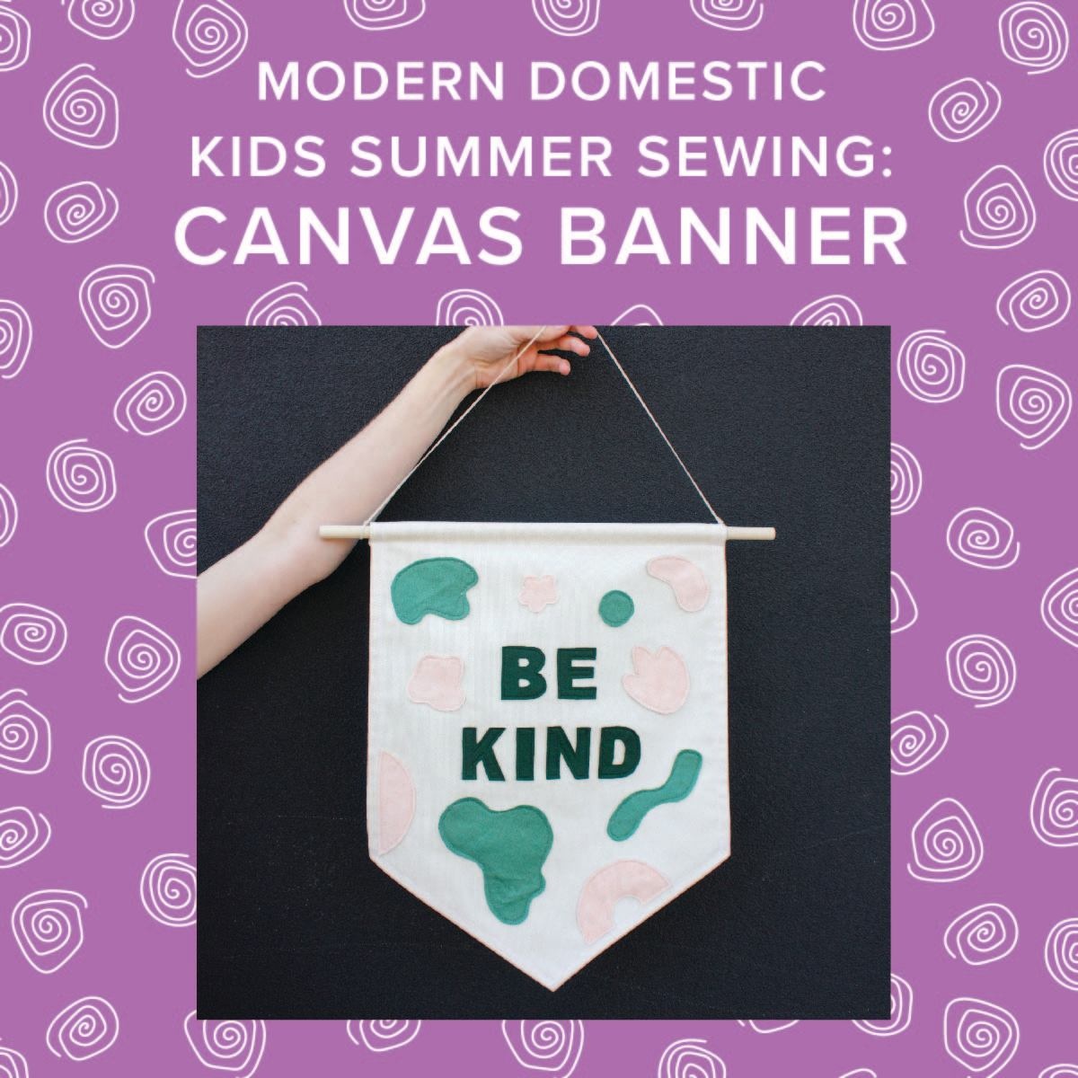 Aliya Hoff-Vanoni THREE SPOTS LEFT! Kids Summer Sewing: Make a Canvas Banner! Thursday, July 17th, 10am-1pm