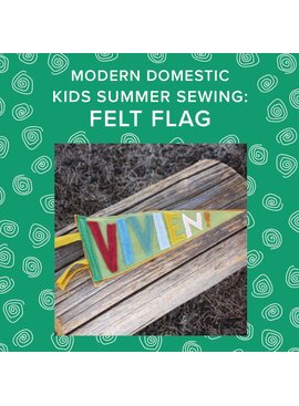 Vivien Wise Friday, July 11th, 10am-1pm - Kids Summer Sewing: Make a Felt Flag!