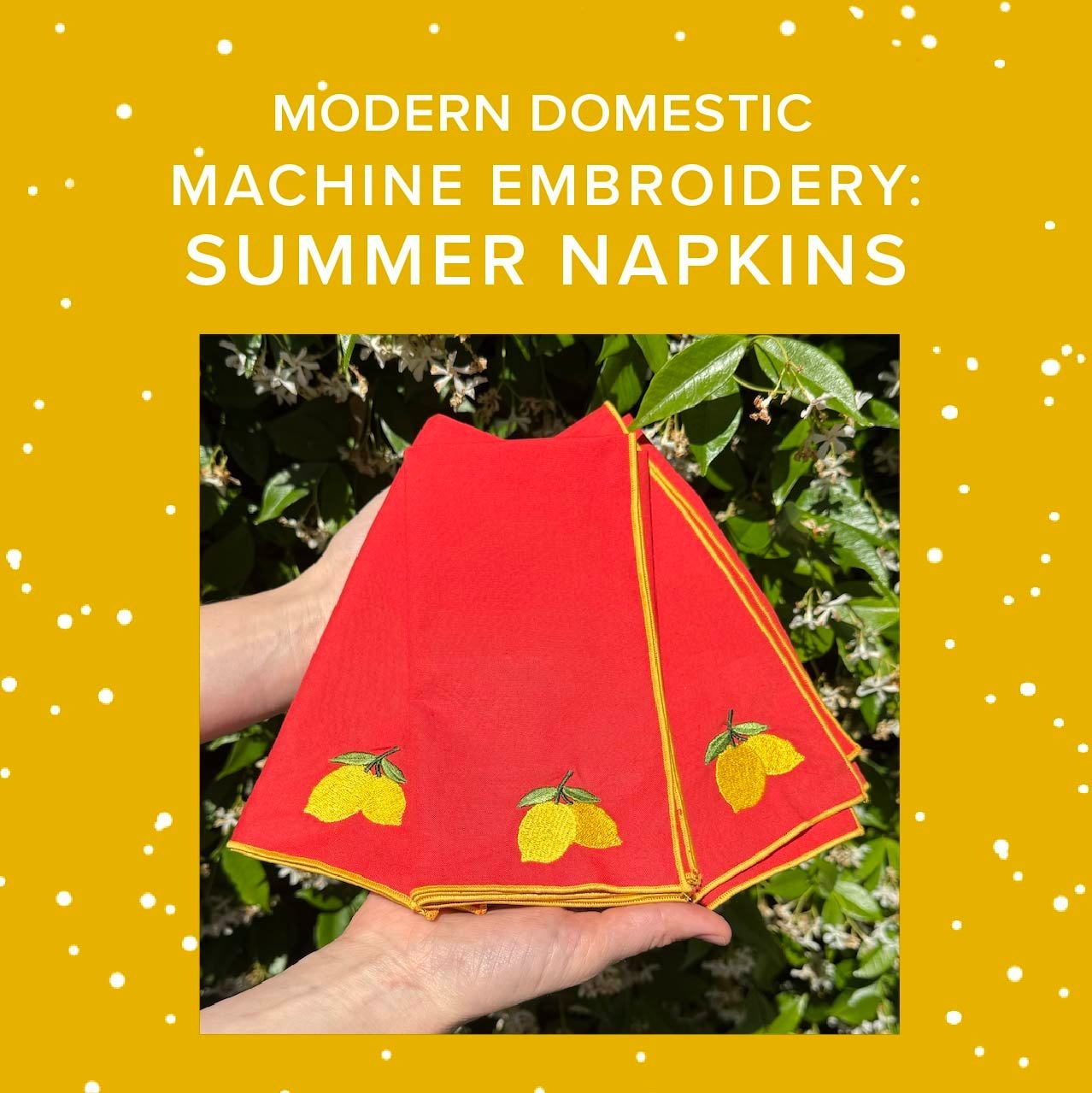 Rachel Halse Machine Embroidery: Summer Napkins, Sunday, August 3rd, 10am-1pm