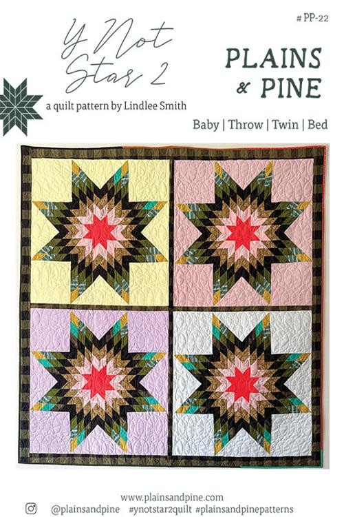 Plains and Pine Plains and Pine Y Not Star 2 Quilt Pattern