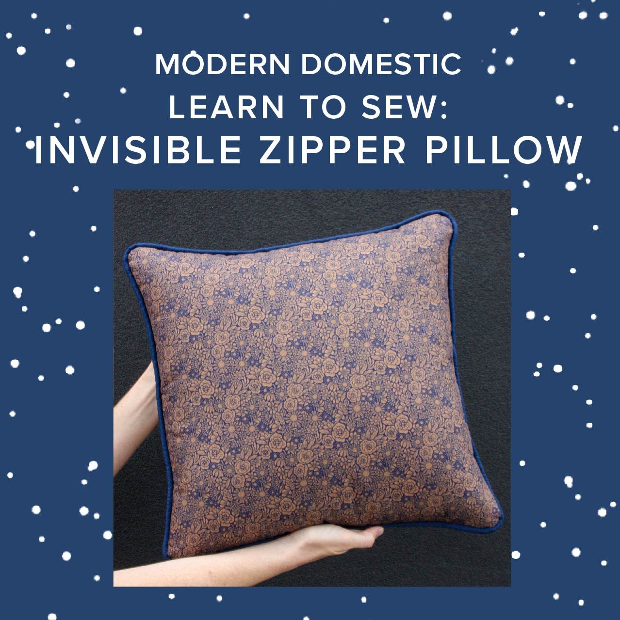 Colleen Connolly Learn to Sew: Invisible Zipper Pillow with Piping, Monday & Tuesday, September 8th & 9th, 5:30pm-8pm
