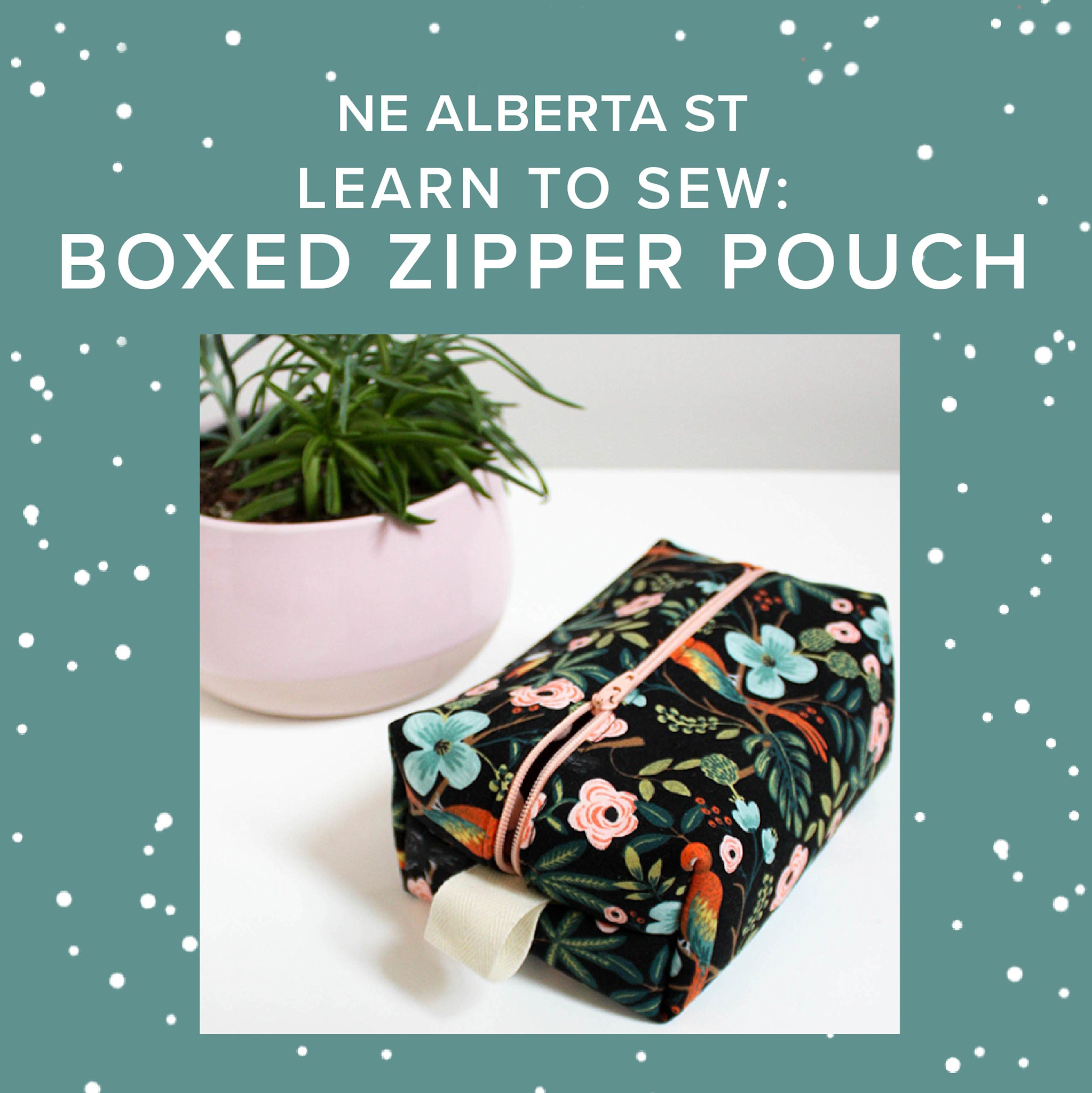 Colleen Connolly Learn to Sew: Boxed Zipper Pouch, Friday, September 19th, 5pm-8:30pm