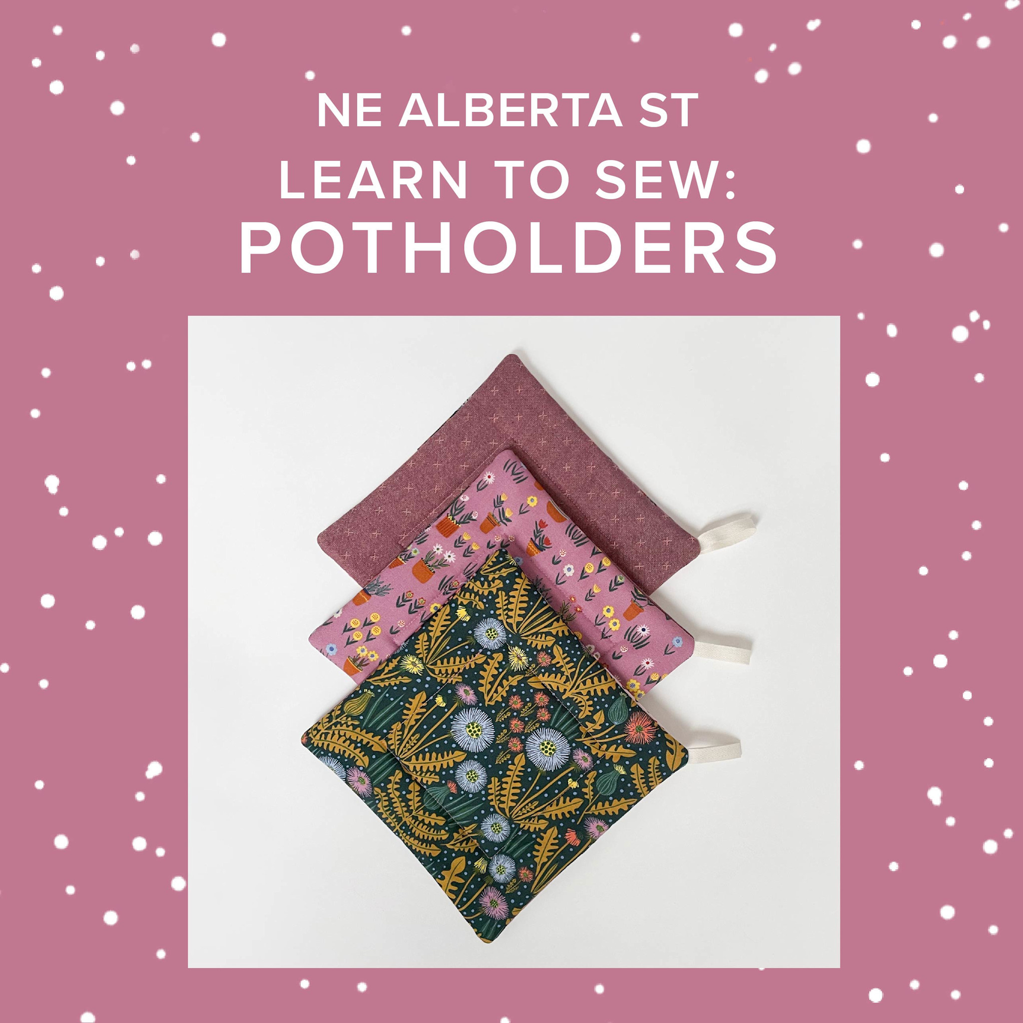 Chloe Costello Learn to Sew: Quick and Easy Potholders, Friday, September 5th, 5:30pm-8pm