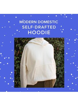 Lori Caldwell CLASS IN SESSION! Sundays, September 21st, 28th & October 5th, 10:30am-1pm - Advanced Beginner: Self-Drafted Hoodie