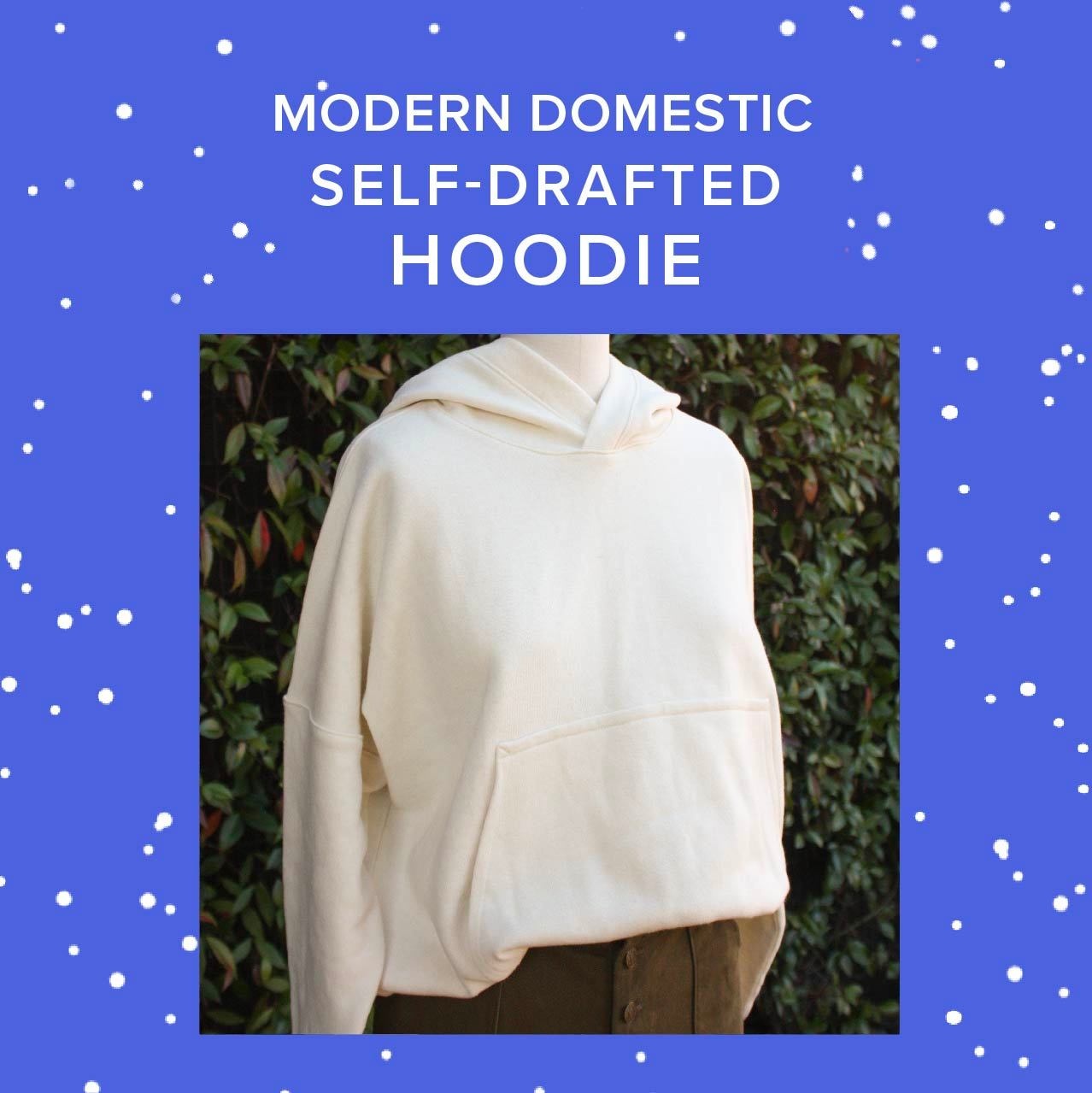Lori Caldwell Advanced Beginner: Self-Drafted Hoodie, Sundays, September 21st, 28th & October 5th, 10:30am-1pm