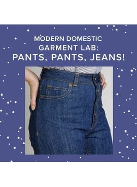 Colleen Connolly THREE SPOTS LEFT! Tuesdays, October 14th, 21st, 28th, & Nov. 11th, 5:30pm-9pm - Garment Lab: Pants, Pants, Jeans!