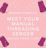 Modern Domestic Machine Owner Class: Meet Your Manual-Threading Serger