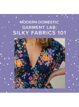 Colleen Connolly Tuesdays, November 18th, Dec. 2nd, & 9th, 5:30pm-8:30pm - Garment Lab: Silky Fabrics 101