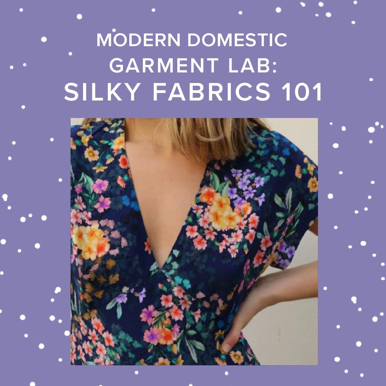 Colleen Connolly Garment Lab: Silky Fabrics 101, Tuesdays, November 18th, Dec. 2nd, & 9th, 5:30pm-8:30pm