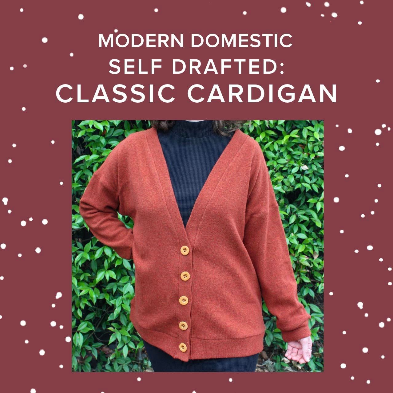 Lori Caldwell Advanced Beginner: Self-Drafted Classic Cardigan, Sundays, November 9th, 10am-2pm & 16th, 10am-2:30pm