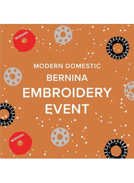 Modern Domestic Saturday November 15th, 10:30am-3:30pm - BERNINA Embroidery Sales Event
