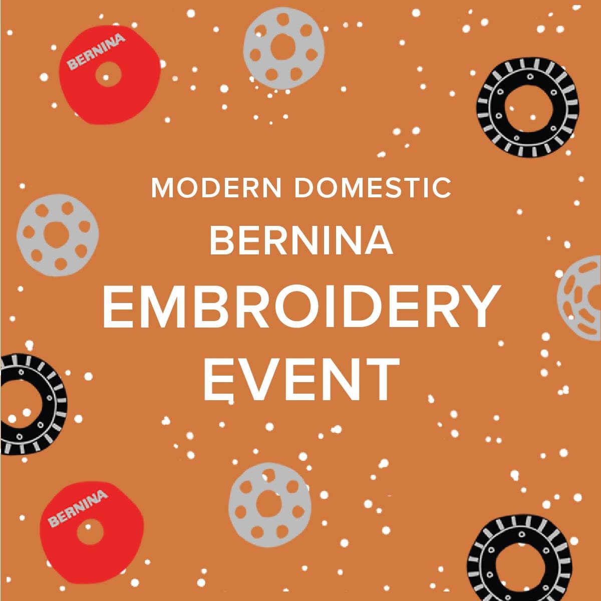 Modern Domestic BERNINA Embroidery Sales Event, Saturday November 15th, 10:30am-3:30pm