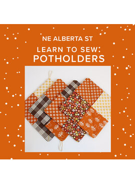 Chloe Costello Saturday, November 22nd, 5:30pm - 8pm - Learn to Sew: Quick and Easy Potholders