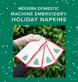 Rachel Halse THREE SPOTS LEFT! Machine Embroidery: Holiday Napkins, Sunday, December 14th, 10am-1pm