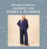 Lori Caldwell ONE SPOT LEFT! Garment Lab: Robes & Pajama Sets, Saturdays, December 6th, 13th, & 20th, 5:30pm-8:30pm