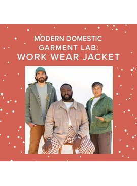 Lori Caldwell CLASS IN SESSION! Saturdays, January 10th, 17th, 24th, & 31st, 5:30pm-8:30pm - Garment Lab: Work Wear Jacket