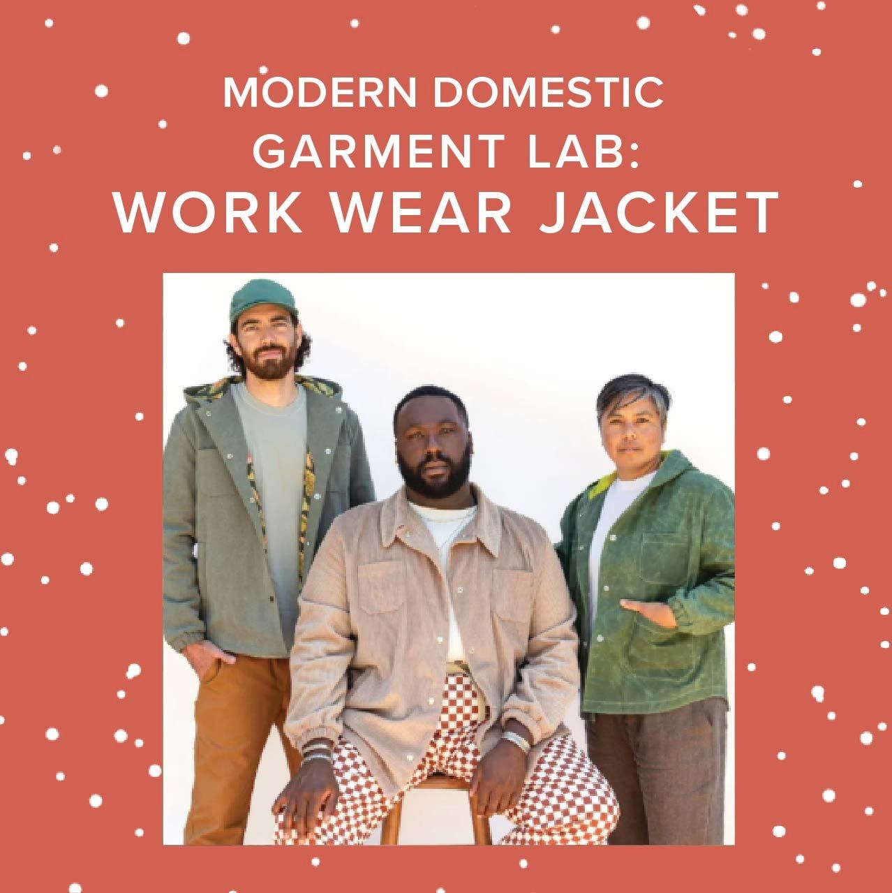 Lori Caldwell CLASS IN SESSION! Garment Lab: Work Wear Jacket, Saturdays, January 10th, 17th, 24th, & 31st, 5:30pm-8:30pm