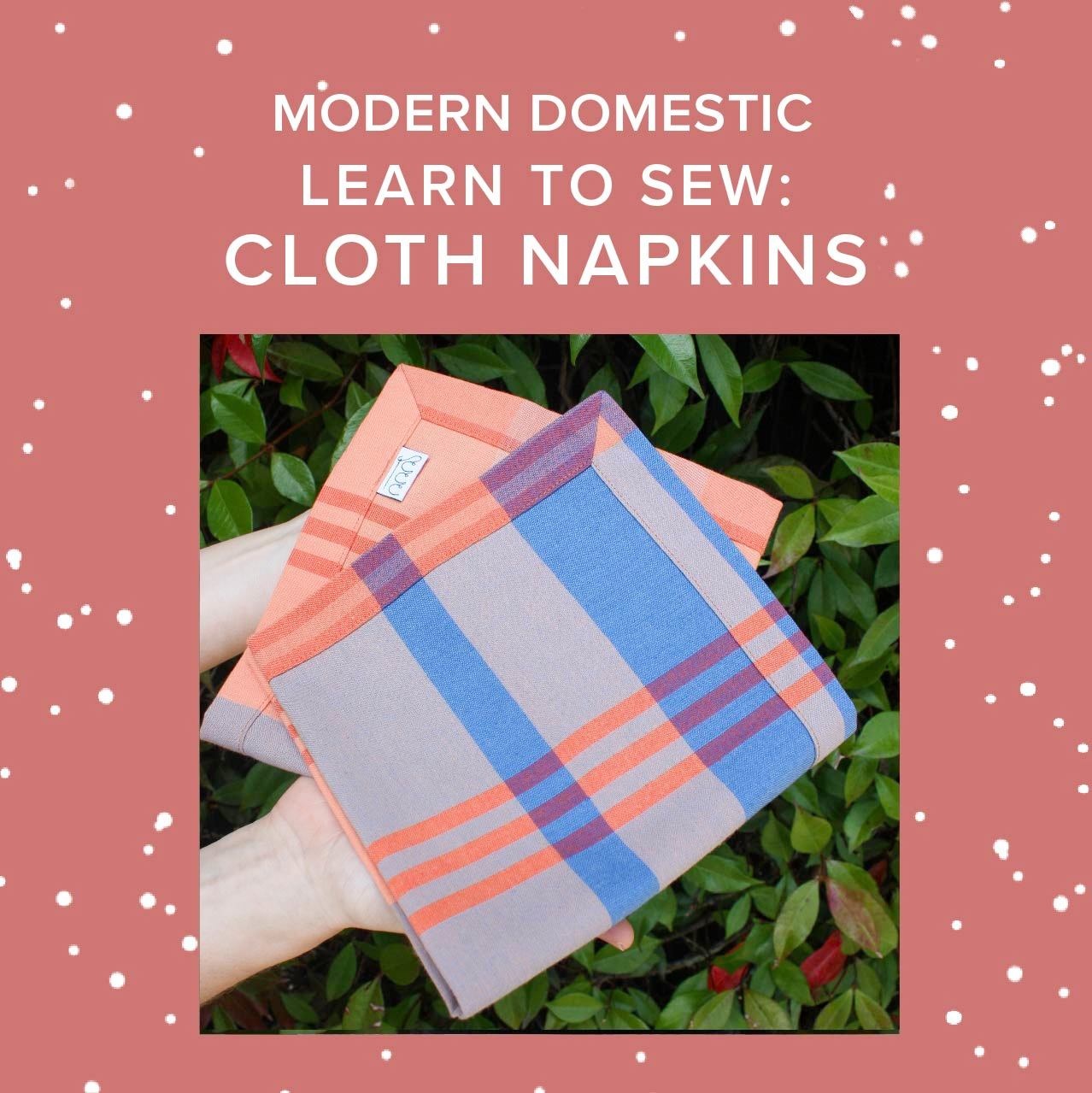 Colleen Connolly TWO SPOTS LEFT! Learn to Sew: Cloth Napkins, Friday, January 30th, 4:30pm-7:30pm