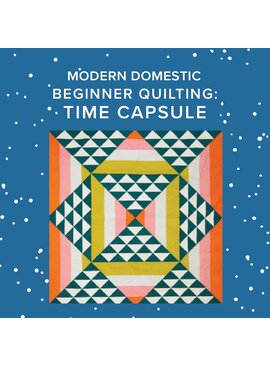 Chloe Costello CLASS IN SESSION! Fridays, February 6th, 13th, 20th, 27th, & March 6th, 5:30pm-7:30pm - Beginner Quilting: Time Capsule