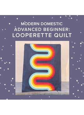 Vivien Wise THREE SPOTS LEFT! Tuesdays, February 10th, 17th, 24th, March 3rd & 10th, 5pm-8pm - Advanced Beginner: Looperette Quilt