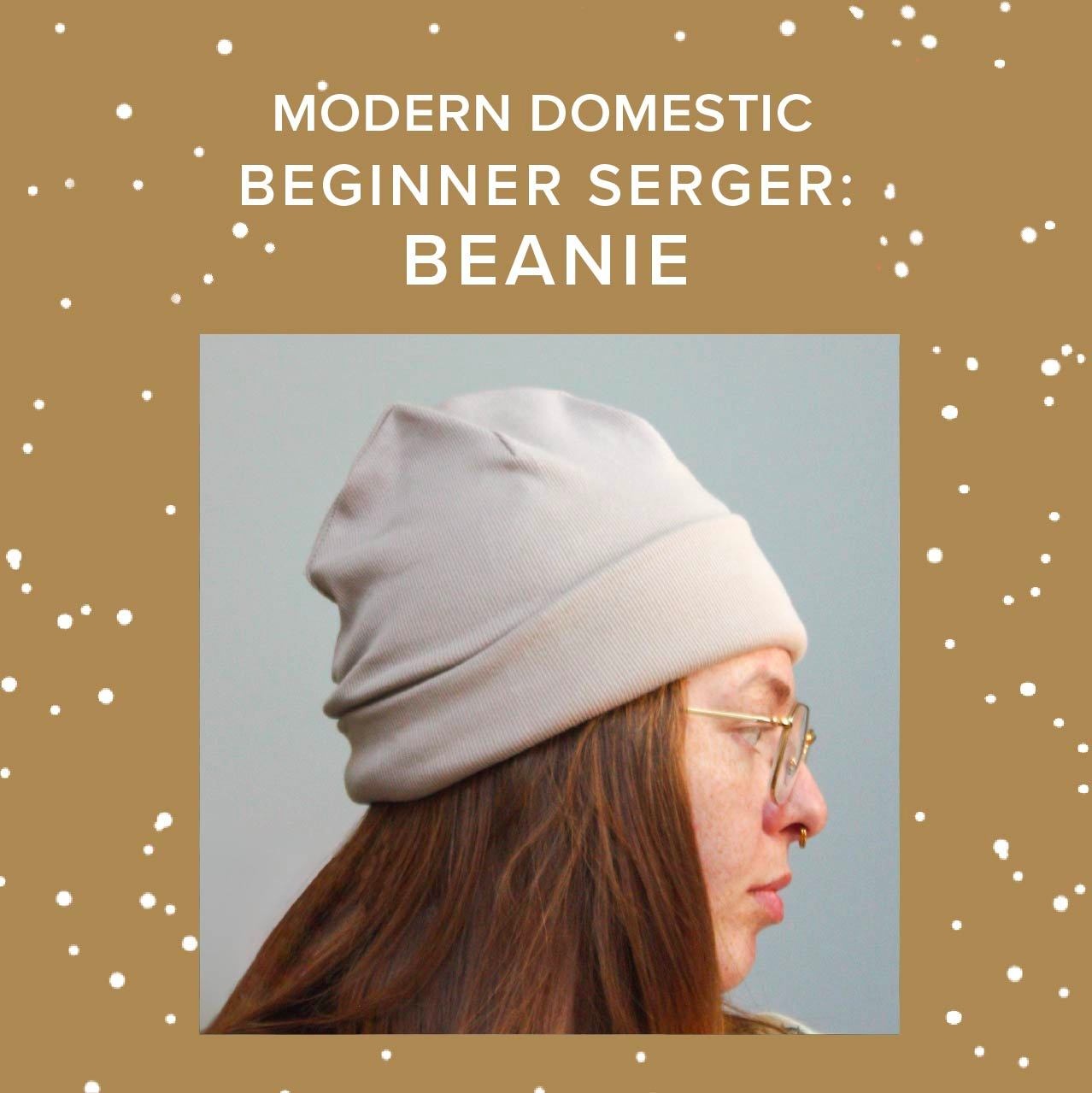 Lori Caldwell Beginner Serger: Beanie, Saturday, February 21st, 5:30pm-8:30pm
