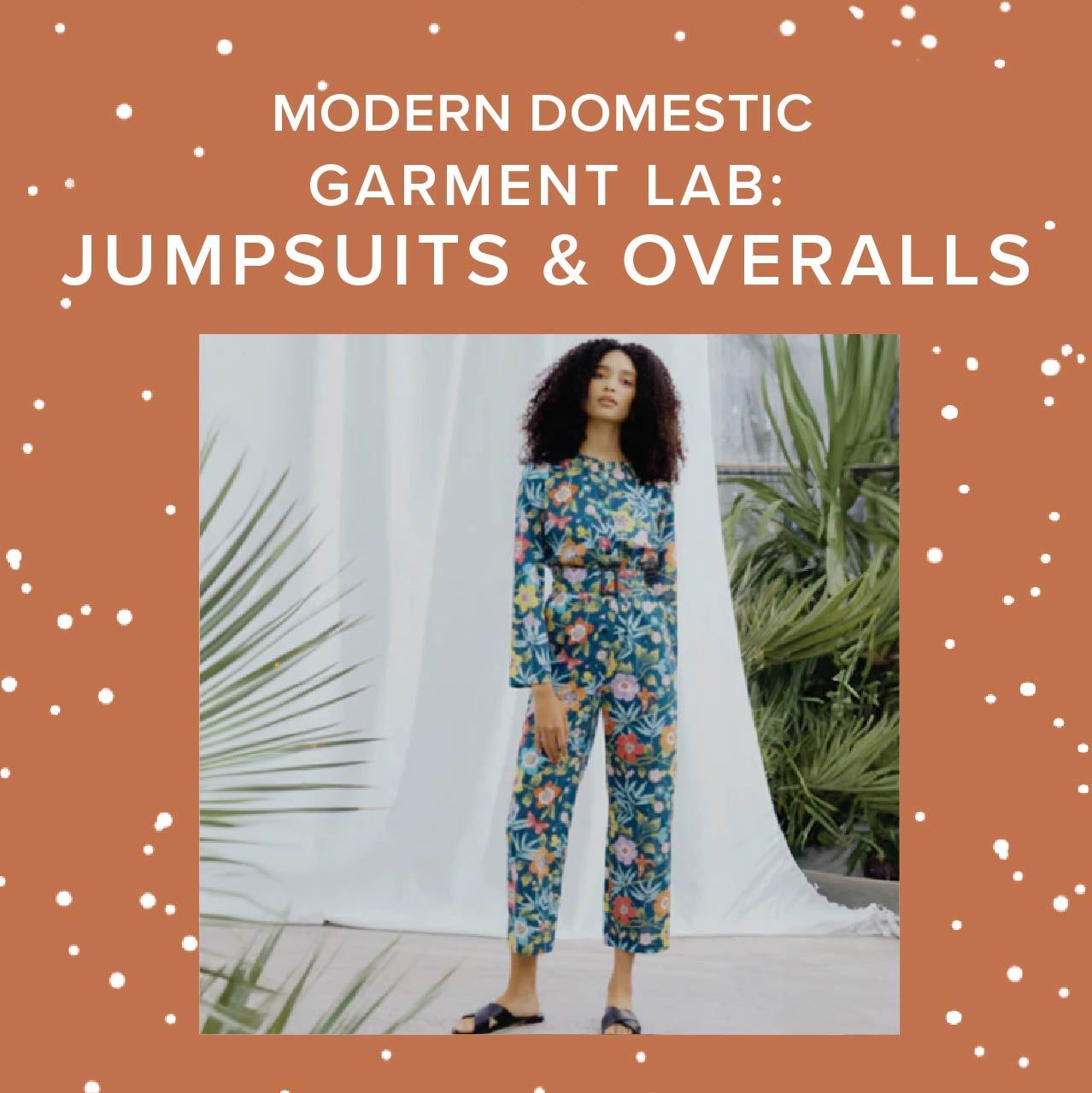 Lori Caldwell CLASS IN SESSION! Garment Lab: Jumpsuits & Overalls, Sundays, February 1st, 8th, & 15th, 10am-2pm