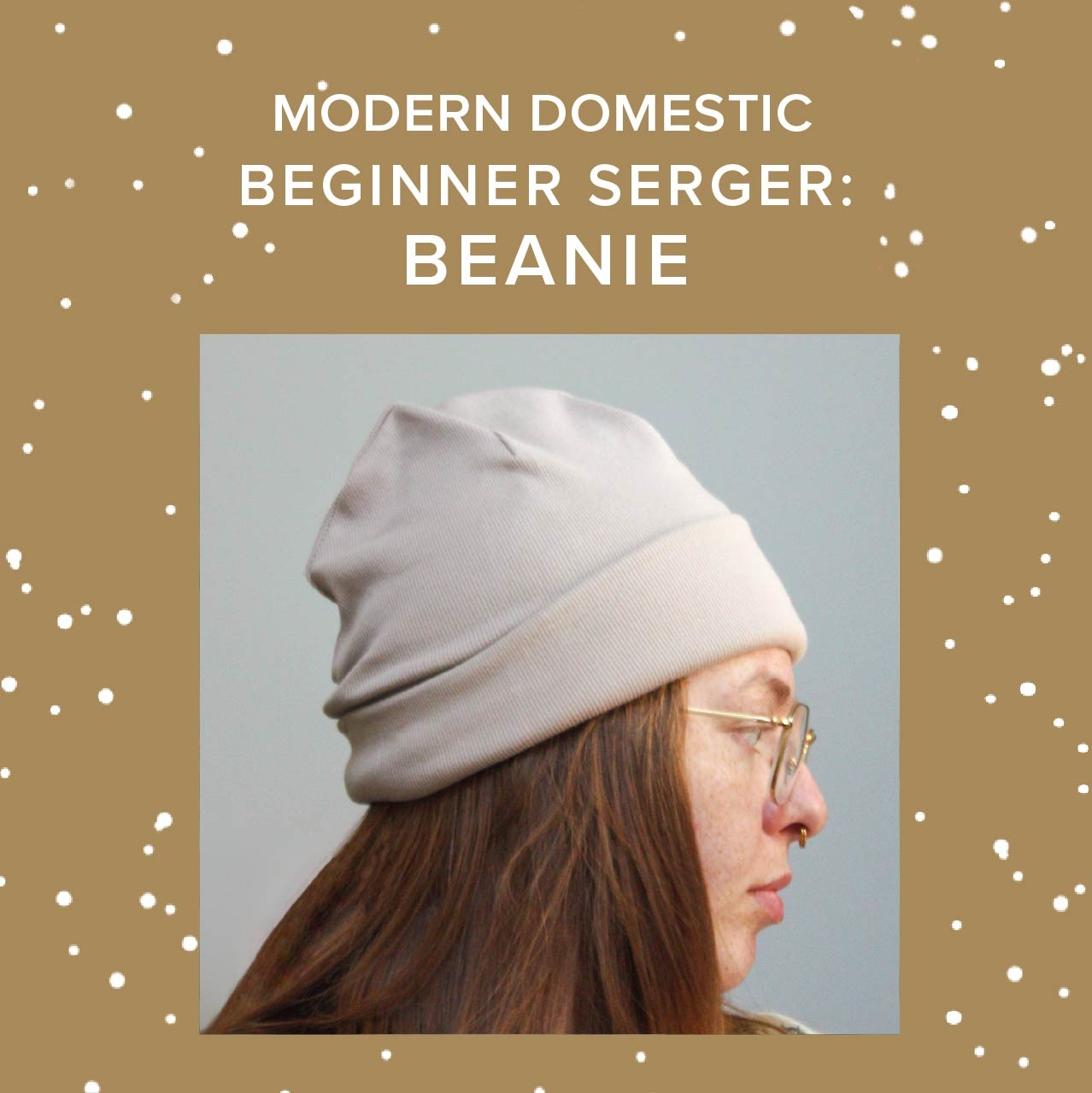 Lori Caldwell Beginner Serger: Beanie, Sunday, March 15th, 10am -1pm