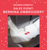 Modern Domestic BERNINA Embroidery Sales Event, Saturday, March 7th, 9:45am-3:30pm