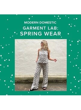 Colleen Connolly Wednesdays, April 22nd, 29th, May 6th & 13th, 5:30pm-8:30pm - Garment Lab: Spring Wear
