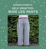 Lori Caldwell CLASS FULL! Self-Drafted: Wide Leg Pants, Sundays, April 12th & 19th, 10am-1:30pm & April 26th, 5pm-8:30pm