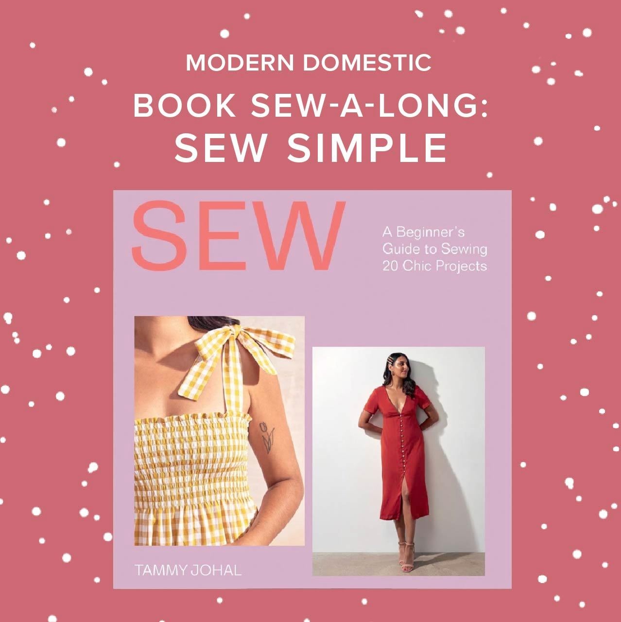 Lori Caldwell THREE SPOTS LEFT! Garment Lab: Book Sew-A-Long "Sew Simple" by Tammy Johal, Sundays, May 17th, 24th, & 31st, 2:30pm-5pm