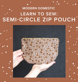 Aliya Hoff-Vanoni TWO SPOTS LEFT! Learn to Sew: Semi-Circle Zip Pouch, Friday, May 8th, 5pm-8pm