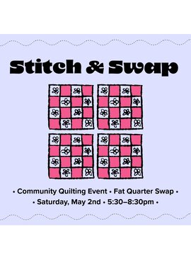 Modern Domestic Saturday, May 2nd, 5:30pm-8:30pm - Stitch and Swap: Community Quilt Block & Swap